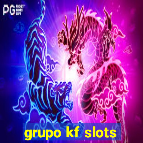 grupo kf slots